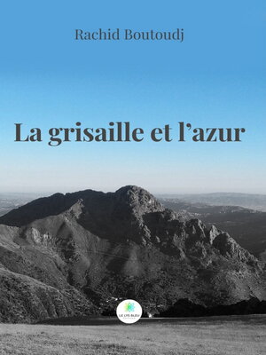 cover image of La grisaille et l'azur